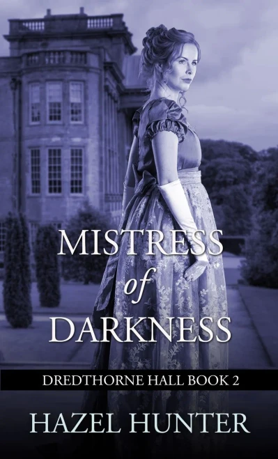 Mistress of Darkness (Dredthorne Hall Book 2): A Gothic Romance