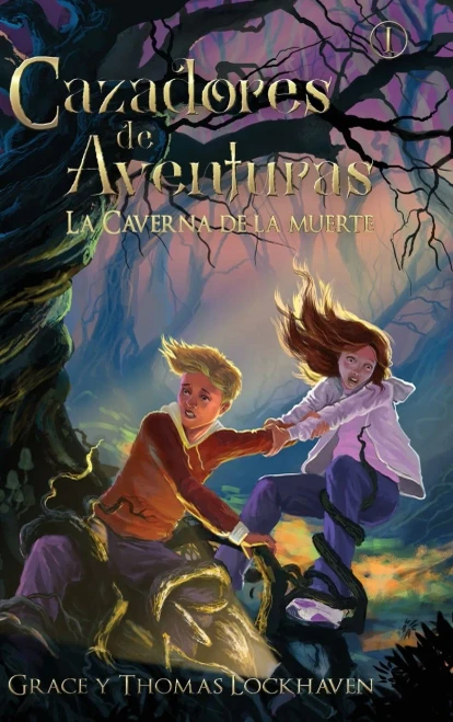 La Caverna de la Muerte (Libro 1): Cazadores de Aventuras - Quest Chasers: The Deadly Cavern (Spanish Edition) (9781947744790)