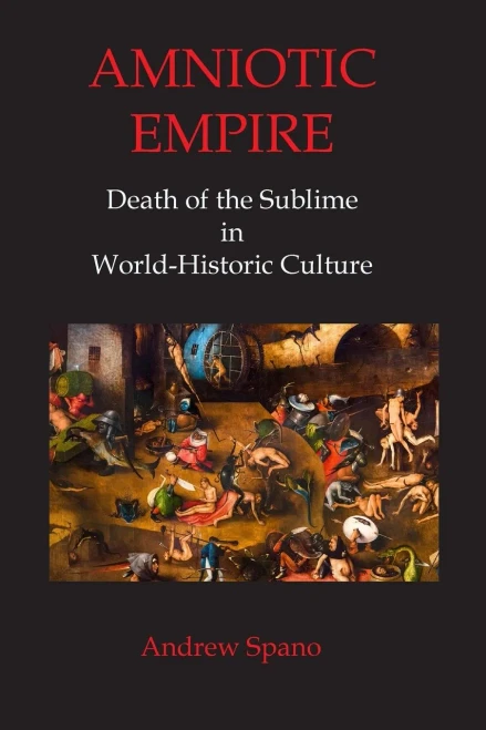 Amniotic Empire: Death of the Sublime in World-Historic Culture
