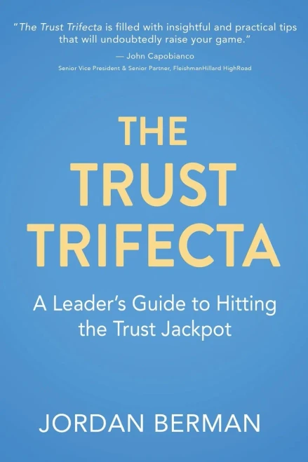The Trust Trifecta: A Leader's Guide to Hitting the Trust Jackpot (Paperback)