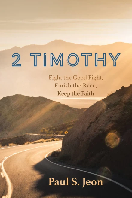 2 Timothy: Fight the Good Fight, Finish the Race, Keep the Faith (Paperback)