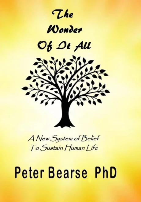 The Wonder Of It All: A New System Of Belief To Sustain Human Life (9781943974436)