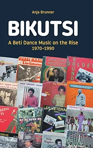Bikutsi: A Beti Dance Music on the Rise, 1970-1990 (Hardback)