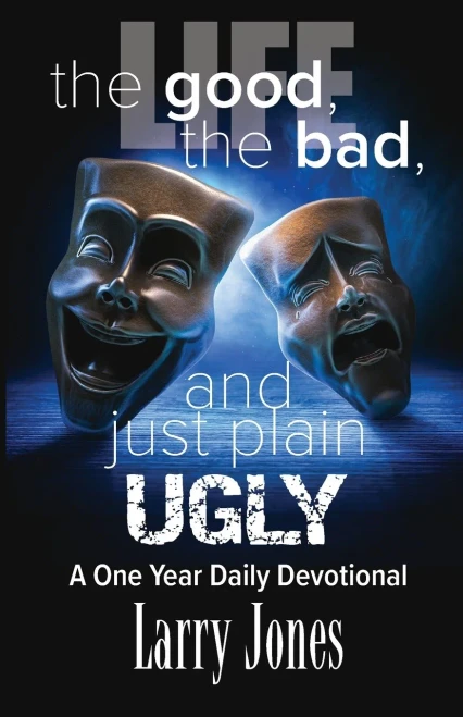 Life; The Good, The Bad, and just plain Ugly
