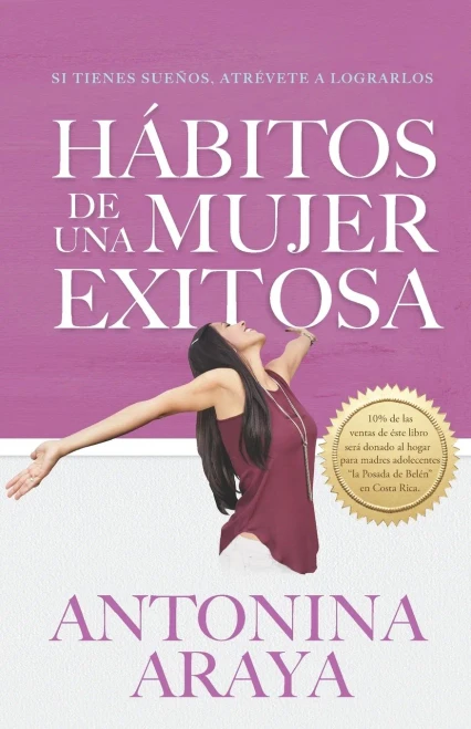 H?bitos de una mujer exitosa: Si tienes sue?os, atr?vete a lograrlos (9781734538106)