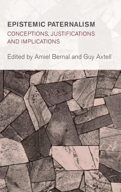 Epistemic Paternalism: Conceptions, Justifications and Implications (Hardback)
