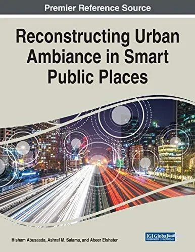Reconstructing Urban Ambiance in Smart Public Places (Paperback)