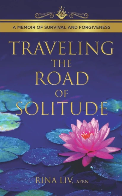 Traveling the Road of Solitude: A Memoir of Survival and Forgiveness