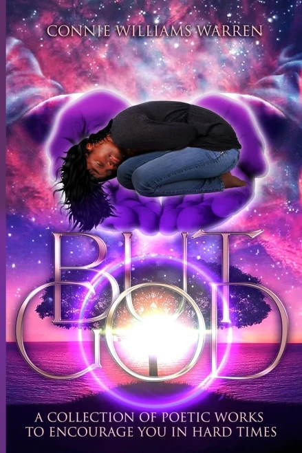 But God: A Collection of Poetic Works to Encourage You in Hard Times