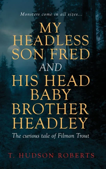 My Headless Son Fred and His Head Baby Brother Headley (Hardback)