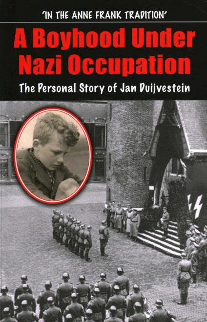 A Boyhood Under Nazi Occupation: The Personal Story of Jan Duijvestein (Paperback)