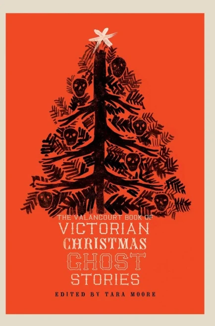 The Valancourt Book of Victorian Christmas Ghost Stories (Hardback)