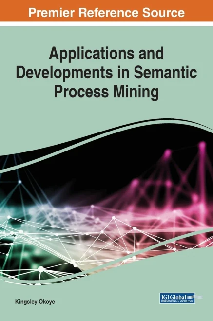 Applications and Developments in Semantic Process Mining (Hardback)