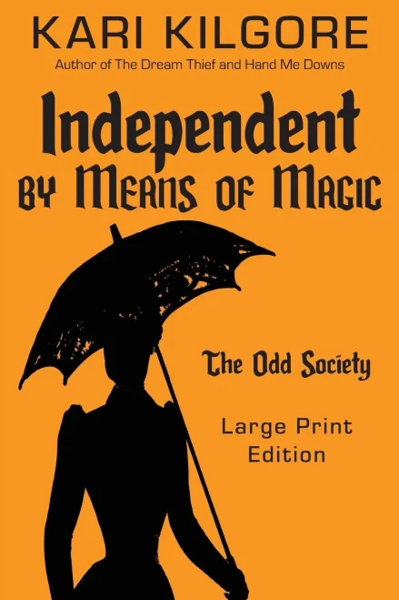Independent by Means of Magic: The Odd Society: Book One (9781948890663)