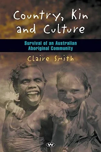 Country, Kin and Culture: Survival of an Australian Aboriginal community