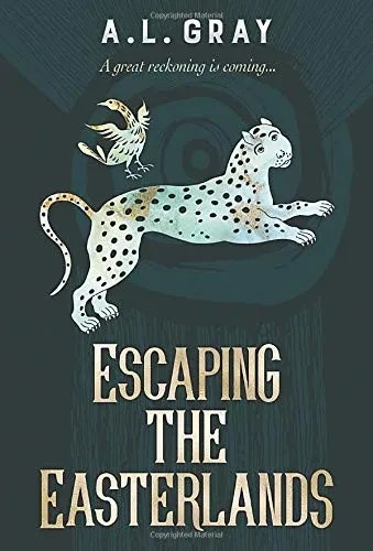 Escaping the Easterlands: A great reckoning is coming... (Hardback)