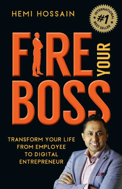 Fire Your Boss: Transform Your Life From Employee to Digital Entrepreneur