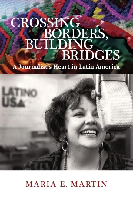 Crossing Borders, Building Bridges: A Journalist's Heart in Latin America