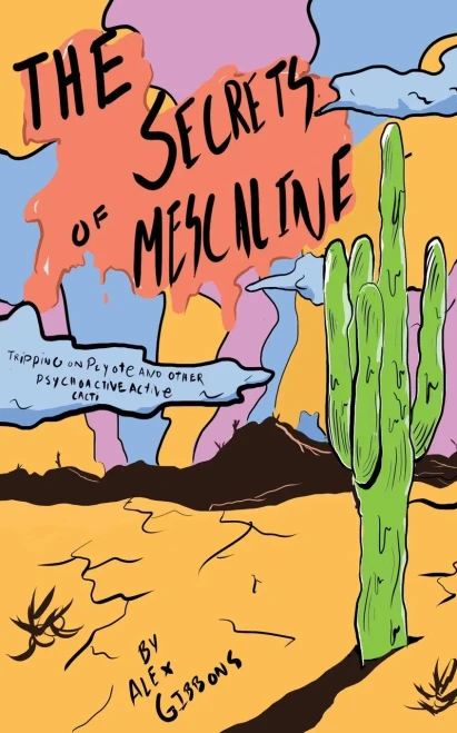 The Secrets Of Mescaline - Tripping On Peyote And Other Psychoactive Cacti