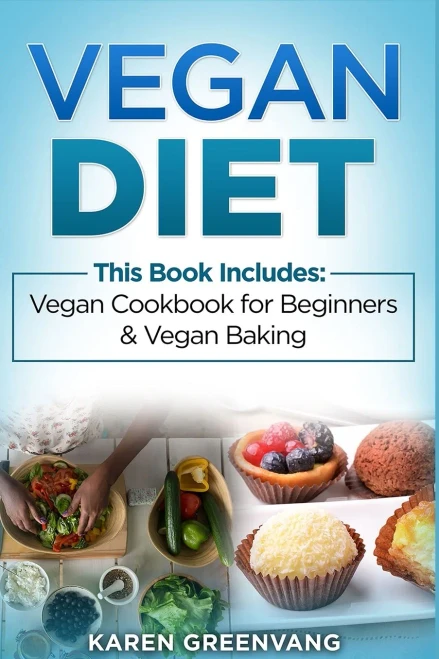 Vegan Diet: Vegan Cookbook for Beginners And Vegan Baking (9781913857899)