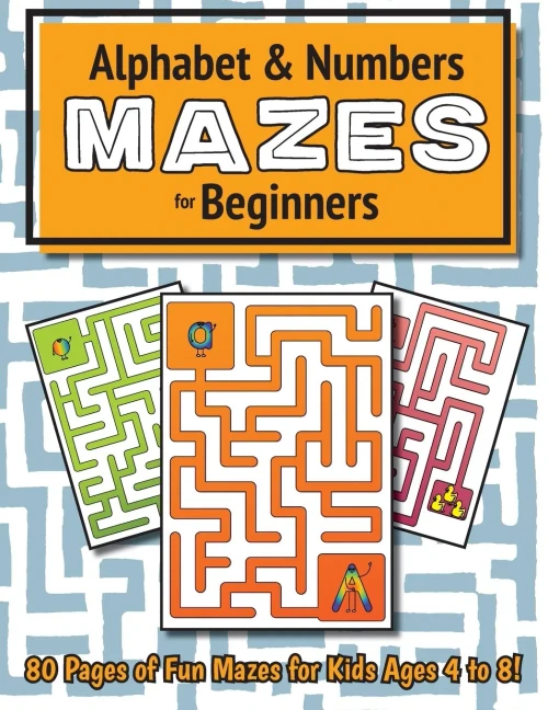 Alphabet and Number Mazes for Beginners: (Ages 4-8) Maze Activity Workbook