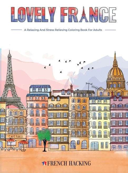 Lovely France - A Fun Adult Coloring Book For French Lovers (Hardback)