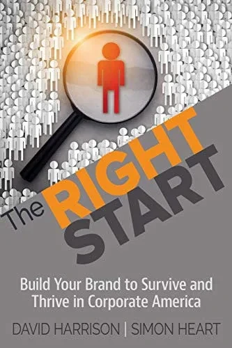 The Right Start: Build Your Brand to Survive and Thrive in Corporate America (Paperback)