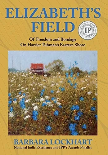 Elizabeth's Field: Of Freedom and Bondage on Harriet Tubman's Eastern Shore (Hardback)