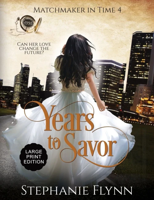 Years to Savor: Large Print Edition, A Steamy Time Travel Romance