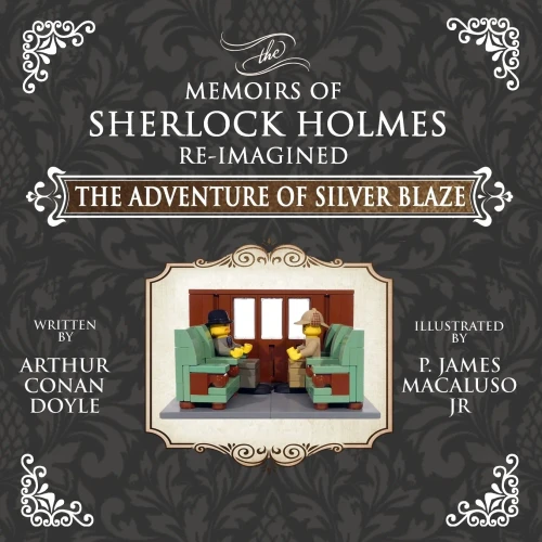 The Adventure of Silver Blaze - The Adventures of Sherlock Holmes Re-Imagined