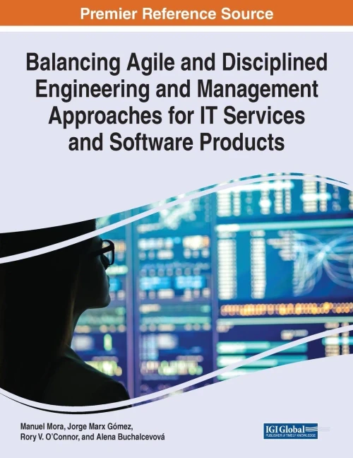 Balancing Agile and Disciplined Engineering and Management Approaches for IT Services and Software Products (Paperback)