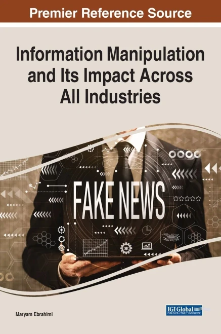 Information Manipulation and Its Impact Across All Industries (Hardback)