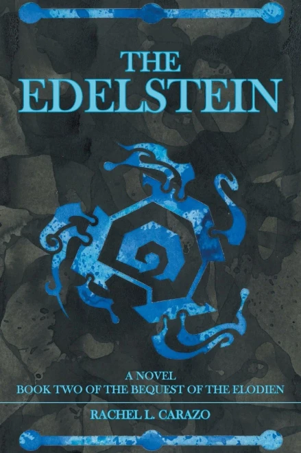 The Edelstein: Book Two of the Bequest of the Elodien a Novel (Paperback)