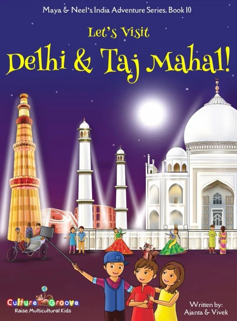 Let's Visit Delhi & Taj Mahal! (Maya & Neel's India Adventure Series, Book 10) (Hardback)