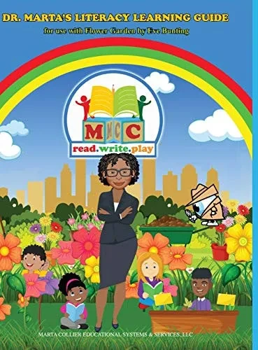 Dr. Marta's Literacy Learning Guide For Use With Flower Garden By Eve Bunting: For Use With Flower Garden By Eve Bunting