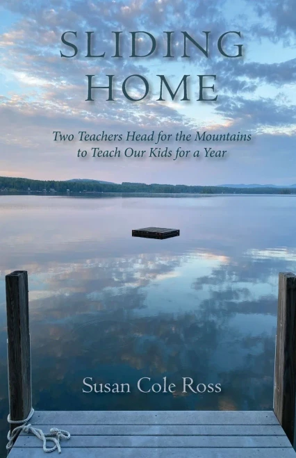 Sliding Home: Two Teachers Head for the Mountains to Teach Our Kids for a Year