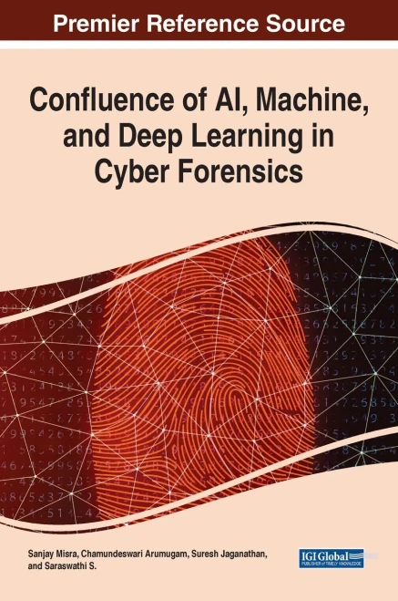 Confluence of AI, Machine, and Deep Learning in Cyber Forensics (Hardback)