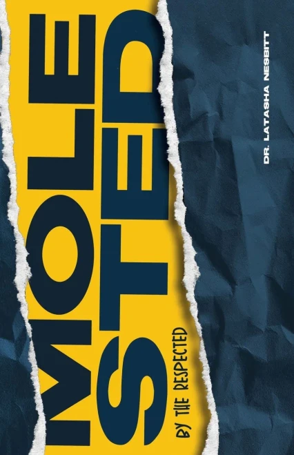 Molested by the Respected: A Guide to Understanding Physical and Emotional Abuse