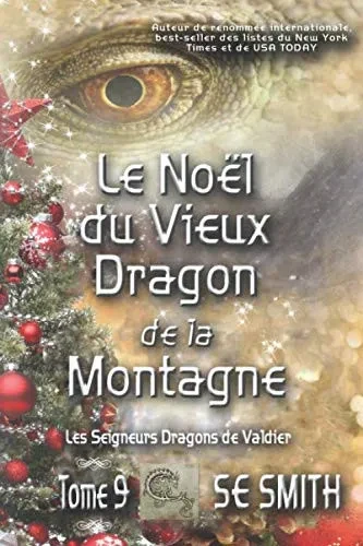 Le No?l du Vieux Dragon de la Montagne: Les Seigneurs Dragons de Valdier Tome 9