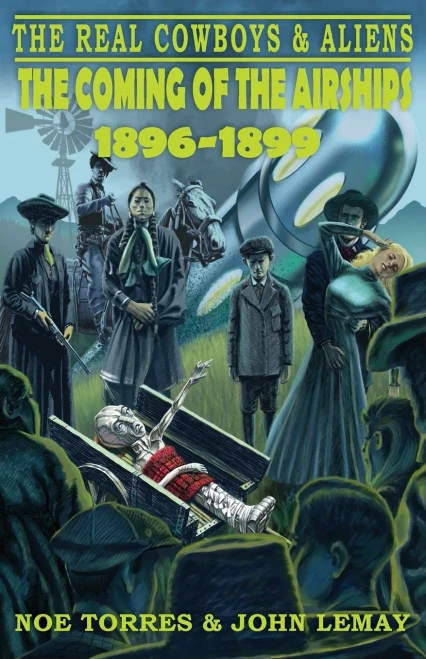 The Real Cowboys & Aliens: The Coming of the Airships (1896-1899) (Paperback)
