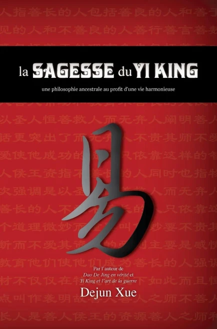 La sagesse du Yi King: une philosophie ancestrale au profit d'une vie harmonieuse (Hardback)