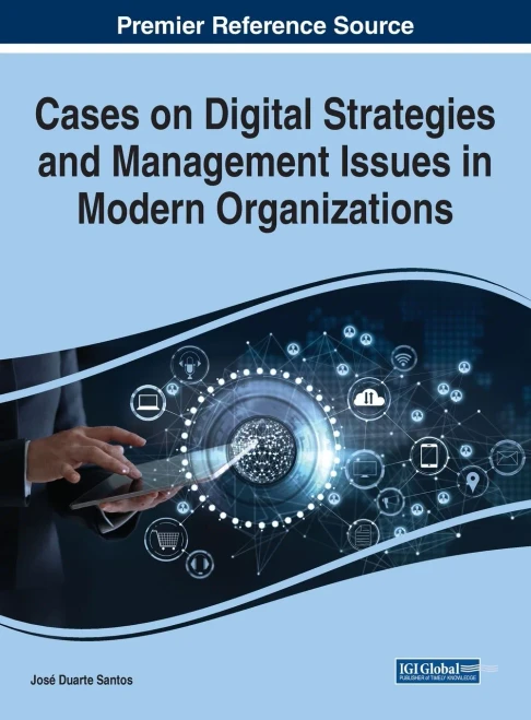 Cases on Digital Strategies and Management Issues in Modern Organizations (Hardback)