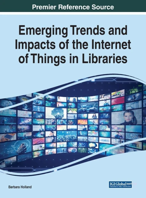 Emerging Trends and Impacts of the Internet of Things in Libraries (Hardback)