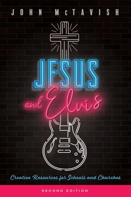Jesus and Elvis, Second Edition: Creative Resources for Use in Schools and Churches (Paperback)