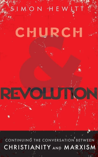 Church and Revolution: Continuing the Conversation between Christianity and Marxism