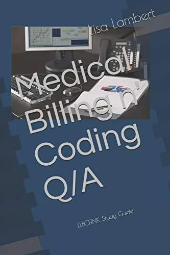 Medical Billing n' Coding Q/A: LLBCFINK Study Guide