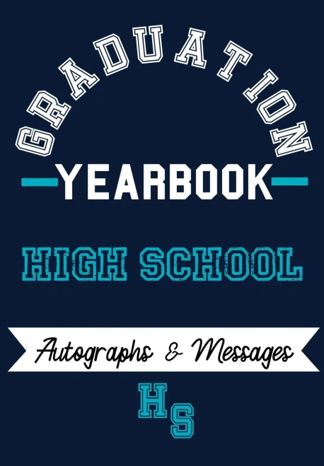 High School Yearbook: Capture the Special Moments of School, Graduation and College