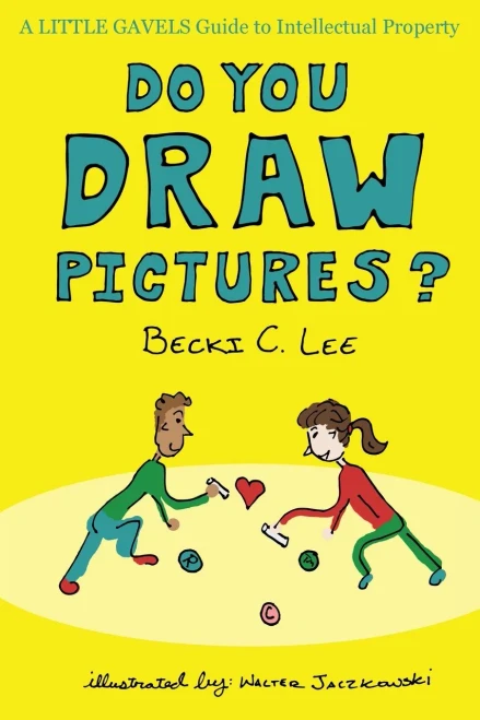 Do You Draw Pictures?: A Little Gavels Guide to Intellectual Property (Paperback)