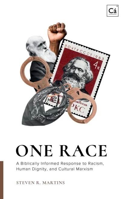 One Race: A Biblically Informed Response to Racism, Human Dignity & Cultural Marxism