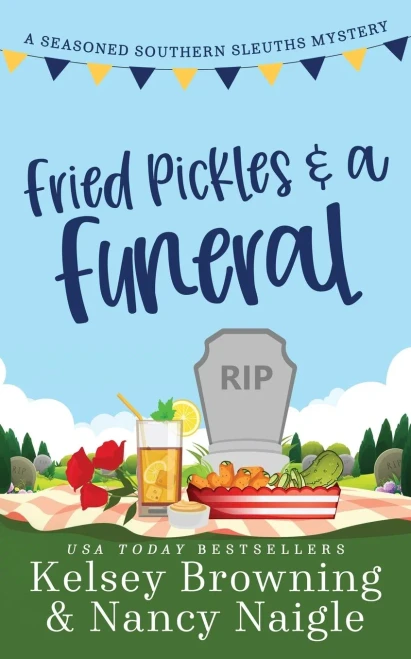 Fried Pickles and a Funeral: A Humorous and Heartwarming Cozy Mystery (9781944898427)